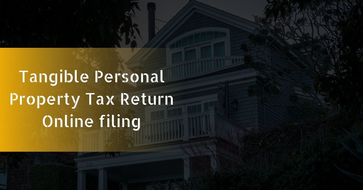 Tangible Personal Property Tax Return Online filing
